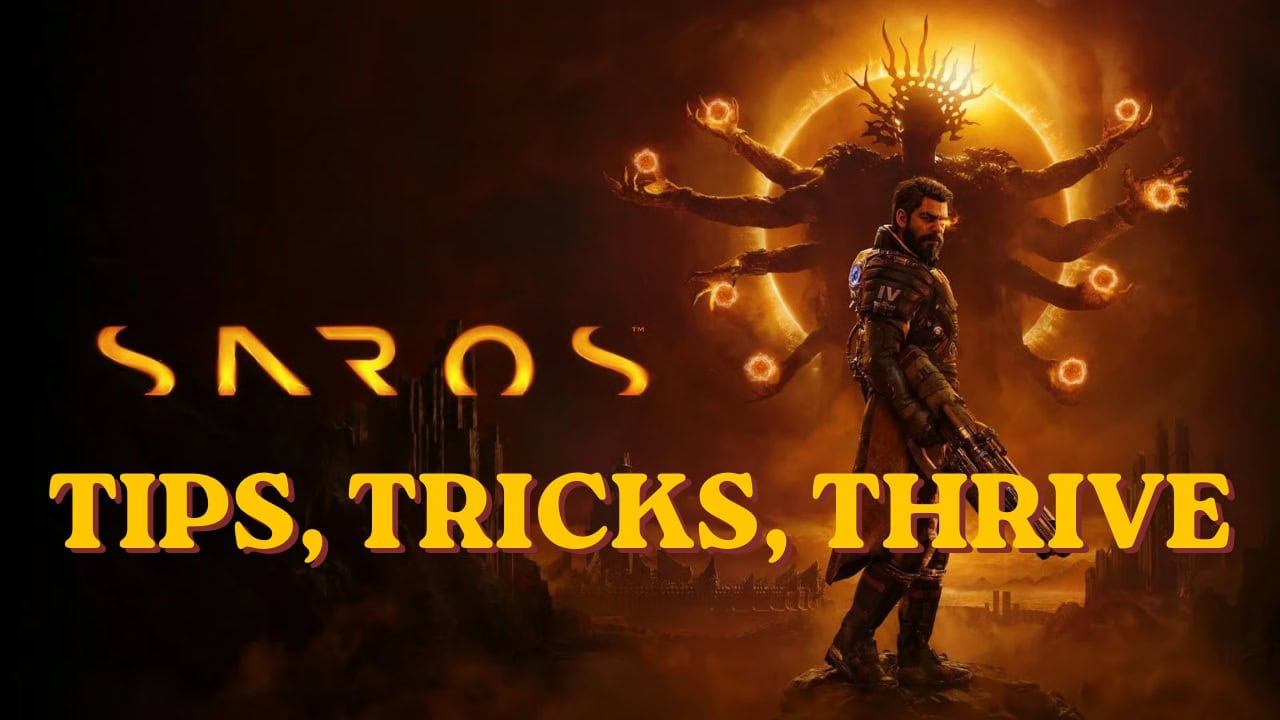 SAROS: Tips, Tricks, Thrive